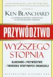 Przywództwo wyższego stopnia. Autor: Ken Blanchard. Dadada.pl Okładka książki Przywództwo wyższego stopnia