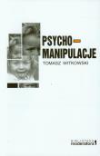 Psychomanipulacje. Autor: Tomasz Witkowski. Dadada.pl Okładka książki Psychomanipulacje