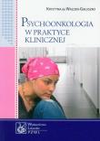 Psychoonkologia w praktyce klinicznej. Autor: Walden-Gałuszko Krystyna. Dadada.pl Okładka książki Psychoonkologia w praktyce klinicznej