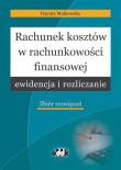 Rachunek kosztów w rachunkowości finansowej ewidencja i rozliczanie. Autor: Małkowska Danuta. Dadada.pl Okładka książki Rachunek kosztów w rachunkowości finansowej ewidencja i rozliczanie