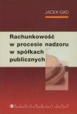 Rachunkowość w procesie nadzoru w spółkach publicznych. Autor: Gad Jacek. Dadada.pl Okładka książki Rachunkowość w procesie nadzoru w spółkach publicznych