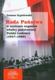 Rada Państwa w systemie organów władzy państwowej Polski Ludowej. Autor: Sypniewski Tomasz. Dadada.pl Okładka książki Rada Państwa w systemie organów władzy państwowej Polski Ludowej