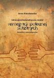 Resocjalizacja i prawo Inkluzyjno-katalaktyczny model reintegracji społecznej skazanych. Autor: Anna Kieszkowska. Dadada.pl Okładka książki Resocjalizacja i prawo Inkluzyjno-katalaktyczny model reintegracji społecznej skazanych