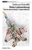 Róża Luksemburg. Autor: Kowalik Tadeusz. Dadada.pl Okładka książki Róża Luksemburg