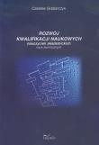 Rozwój kwalifikacji naukowych nauczycieli akademickich nauk technicznych. Autor: Grabarczyk Czesław. Dadada.pl Okładka książki Rozwój kwalifikacji naukowych nauczycieli akademickich nauk technicznych