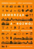 Samorząd a rozwój. Autor: Gąciarz Barbara, Bartkowski Jerzy. Dadada.pl Okładka książki Samorząd a rozwój