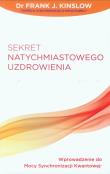 Sekret natychmiastowego uzdrowienia. Autor: Frank Kinslow. Dadada.pl Okładka książki Sekret natychmiastowego uzdrowienia