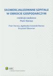 Skomercjalizowane szpitale w obrocie gospodarczym. Autor: Grzesiok-Horosz Agnieszka, Skowron Krzysztof, Piotr Horosz. Dadada.pl Okładka książki Skomercjalizowane szpitale w obrocie gospodarczym