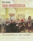 Smaki dwudziestolecia. Autor: Łozińska Maja. Dadada.pl Okładka książki Smaki dwudziestolecia