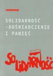 Okładka książki Solidarność Doświadczenie i pamięć
