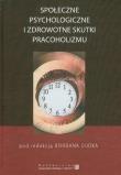 Opakowanie Społeczne psychologiczne i zdrowotne skutki pracoholizmu