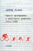 Okładka książki Sport wyczynowy w polityce państwa 1944-1989