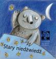 Stary niedźwiedź. Autor: Agnieszka Żelewska. Dadada.pl Okładka książki Stary niedźwiedź