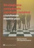 Opakowanie Strategiczne zarządzanie zasobami ludzkimi a kształtowanie stosunków pracy