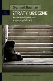 Straty uboczne. Autor: Zygmunt Bauman. Dadada.pl Okładka książki Straty uboczne