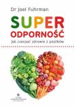 Superodporność. Jak z posiłków czerpać zdrowie. Autor: Joel Fuhrman. Dadada.pl Okładka książki Superodporność. Jak z posiłków czerpać zdrowie