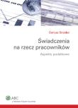 Świadczenia na rzecz pracowników. Autor: Strzelec Dariusz. Dadada.pl Okładka książki Świadczenia na rzecz pracowników