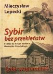 Sybir bez przekleństw. Sybir wspomnień. Autor: Mieczysław Lepecki. Dadada.pl Okładka książki Sybir bez przekleństw. Sybir wspomnień
