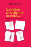 Szkolne problemy uczniów. Autor: Witkoś Maria. Dadada.pl Okładka książki Szkolne problemy uczniów