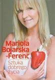 Sztuka dobrego życia. Autor: Mariola  Bojarska-Ferenc. Dadada.pl Okładka książki Sztuka dobrego życia