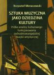 Sztuka muzyczna jako dziedzina kultury. Autor: Moraczewski Krzysztof. Dadada.pl Okładka książki Sztuka muzyczna jako dziedzina kultury