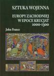 Sztuka wojenna Europy Zachodniej w epoce krucjat 1. Autor: France John. Dadada.pl Okładka książki Sztuka wojenna Europy Zachodniej w epoce krucjat 1
