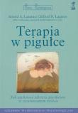 Terapia w pigułce. Autor: Lazarus Arnold A., Lazarus Clifford N.. Dadada.pl Okładka książki Terapia w pigułce