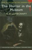 The Horror in the Museum Collected Short Stories Volume 2. Autor: Lovercraft H.P.. Dadada.pl Okładka książki The Horror in the Museum Collected Short Stories Volume 2