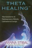 Theta Healing. Wprowadzenie do Nadzwyczajnej.... Autor: Vianna Stibal. Dadada.pl Okładka książki Theta Healing. Wprowadzenie do Nadzwyczajnej...