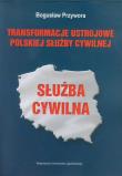 Transformacje ustrojowe polskiej służby cywilnej. Autor: Przywora Bogusław. Dadada.pl Okładka książki Transformacje ustrojowe polskiej służby cywilnej