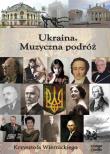 Ukraina Muzyczna podróż Krzysztofa Wiernickiego - Audiobook. Autor: Wiernicki Krzysztof. Dadada.pl Okładka książki Ukraina Muzyczna podróż Krzysztofa Wiernickiego - Audiobook