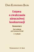 Ustawa o zwalczaniu nieuczciwej konkurencji. Wydawca: C.H. Beck. Dadada.pl Opakowanie Ustawa o zwalczaniu nieuczciwej konkurencji