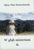 W głąb misterium. Autor: Rostworowski Piotr. Dadada.pl Okładka książki W głąb misterium