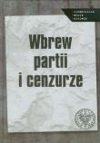 Wbrew partii i cenzurze. Wydawca: IPN. Dadada.pl Opakowanie Wbrew partii i cenzurze