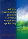 Opakowanie Wiedza z psychologii rozwoju człowieka w praktyce społecznej