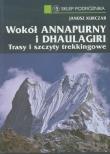 Wokół Annapurny i Dhaulagiri. Autor: Kurczab Janusz. Dadada.pl Okładka książki Wokół Annapurny i Dhaulagiri