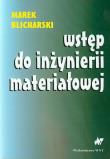 Wstęp do inżynierii materiałowej. Autor: Blicharski Marek. Dadada.pl Okładka książki Wstęp do inżynierii materiałowej