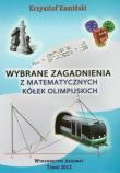 Wybrane zagadnienia z matematycznych kółek olimpijskich. Autor: Kamiński Krzysztof. Dadada.pl Okładka książki Wybrane zagadnienia z matematycznych kółek olimpijskich