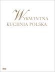 Wykwintna kuchnia polska BOSZ. Autor: Jerzy Bralczyk. Dadada.pl Okładka książki Wykwintna kuchnia polska BOSZ
