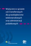 Wytyczne w sprawie cen transferowych dla przedsiębiorstw wielonarodowych oraz administracji podatkow. Autor: Bany Kazimierz. Dadada.pl Okładka książki Wytyczne w sprawie cen transferowych dla przedsiębiorstw wielonarodowych oraz administracji podatkow