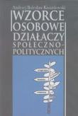 Wzorce osobowe działaczy społeczno-politycznych. Autor: Kwiatkowski Andrzej Bolesław. Dadada.pl Okładka książki Wzorce osobowe działaczy społeczno-politycznych