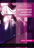 Wzorcowanie aparatury pomiarowej. Autor: Piotrowski Janusz, Kostyrko Krystyna. Dadada.pl Okładka książki Wzorcowanie aparatury pomiarowej