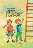 Zabawy integracyjne i nie tylko. Autor: Niewola Dorota. Dadada.pl Okładka książki Zabawy integracyjne i nie tylko