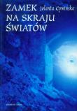 Zamek na skraju światów. Autor: Cywińska Jolanta. Dadada.pl Okładka książki Zamek na skraju światów