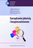 Zarządzanie jakością i bezpieczeństwem. Autor: Zymonik Zofia, Hamrol Adam, Grudowski Piotr. Dadada.pl Okładka książki Zarządzanie jakością i bezpieczeństwem