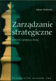 Okładka książki Zarządzanie strategiczne w teorii i praktyce firmy