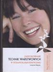 Zastosowanie technik warstwowych w stomatologii estetycznej. Autor: Wagner Leopold. Dadada.pl Okładka książki Zastosowanie technik warstwowych w stomatologii estetycznej