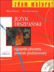 Okładka książki Zdam maturę Język hiszpański egzamin pisemny Poziom podstawowy Książka z plytą CD