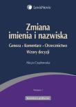 Zmiana imienia i nazwiska. Autor: Czajkowska Alicja. Dadada.pl Okładka książki Zmiana imienia i nazwiska