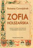 Zofia Holszańska Studium o dworze i roli królowej w późnośredniowiecznej Polsce. Autor: Czwojdrak Bożena. Dadada.pl Okładka książki Zofia Holszańska Studium o dworze i roli królowej w późnośredniowiecznej Polsce